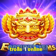 trolls 1 online